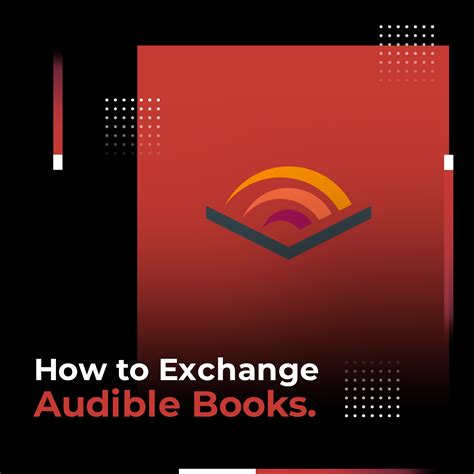 Audible how to exchange books. Things To Know About Audible how to exchange books. 